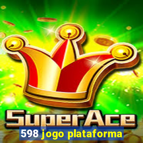 598 jogo plataforma